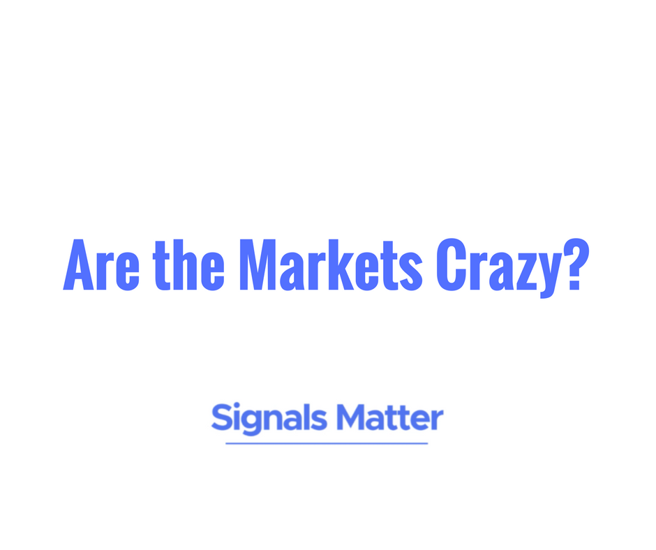are the markets crazy
