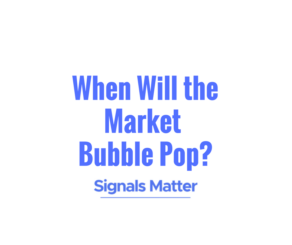 When Will The Market Bubble pop